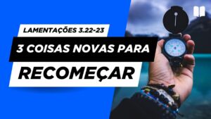 Esboços de Pregações em Lamentações 3.22-23