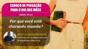 Esboço de Pregação Para o Dia das Mães