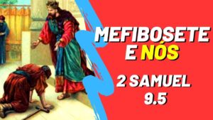 Esboço de Pregação Sobre Mefibosete